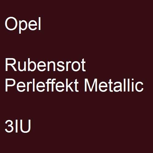 Opel, Rubensrot Perleffekt Metallic, 3IU.